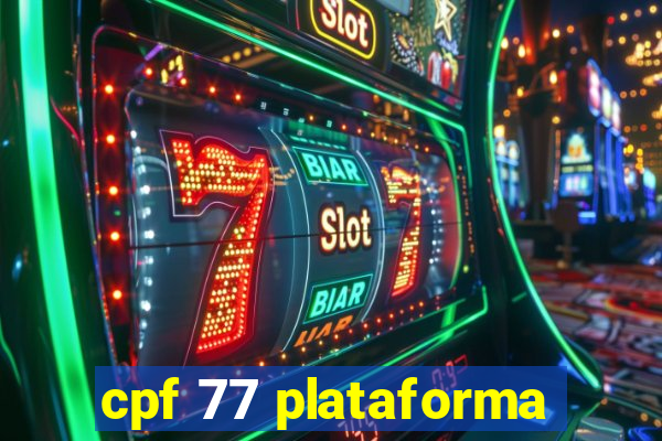 cpf 77 plataforma